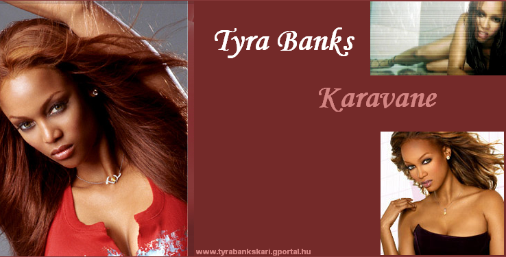 Tyra Banks Karavane